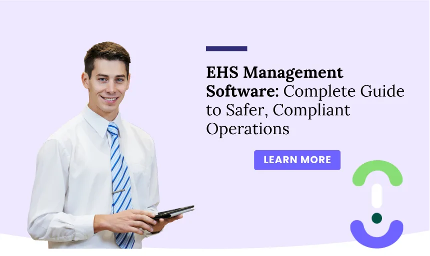 EHS Management Software: Complete Guide to Safer, Compliant Operations