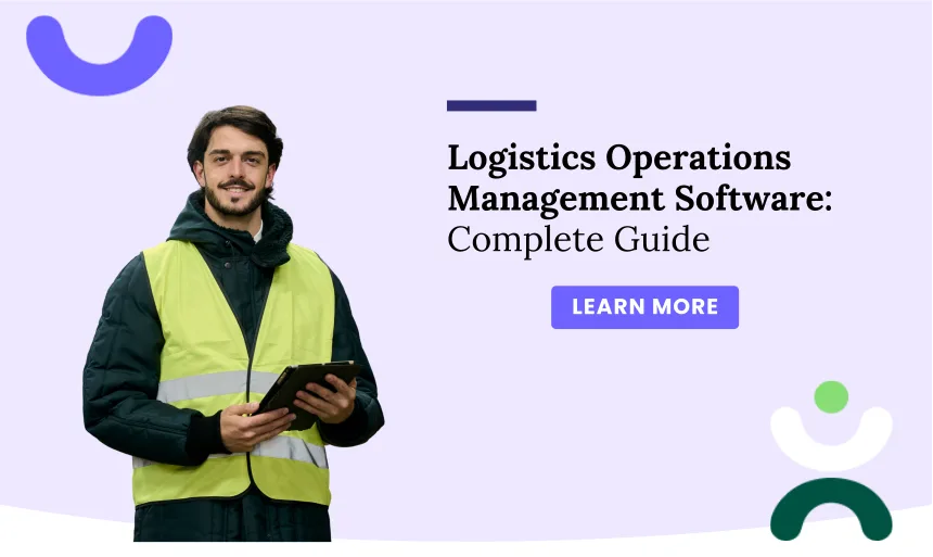 Logistics Operations Management Software: Complete Guide
